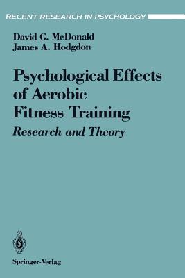 The Psychological Effects of Aerobic Fitness Training: Research and Theory (Recent Research in Psychology)