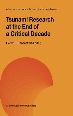 Tsunami Research at the End of a Critical Decade (Advances in Natural and Technological Hazards Research #18) Cover Image