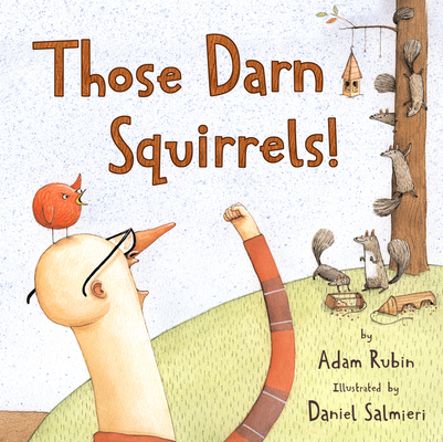 Those Darn Squirrels! By Adam Rubin, Daniel Salmieri (Illustrator) Cover Image