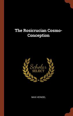 The Rosicrucian Cosmo-Conception Cover Image