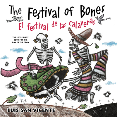 The Festival of Bones / El Festival de Las Calaveras By Luis San Vicente (Illustrator) Cover Image
