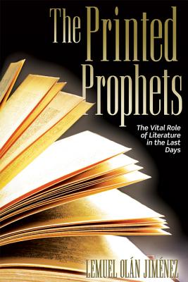 The Printed Prophets: The Vital Role of Literature in the Last Days Cover Image
