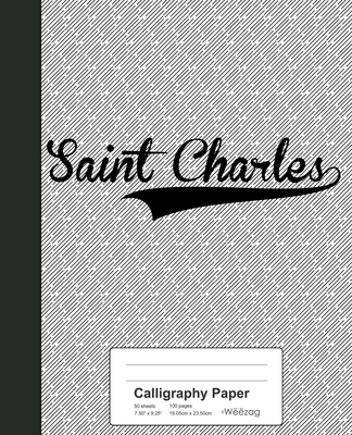 Calligraphy Paper: SAINT CHARLES Notebook (Weezag Calligraphy Paper Notebook #3778)