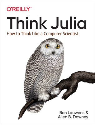 Think Julia: How to Think Like a Computer Scientist Cover Image