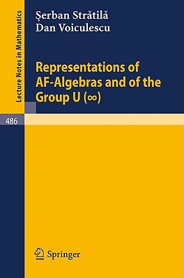 Representations of Af-Algebras and of the Group U. (Infinite) (Lecture Notes in Mathematics #486) Cover Image