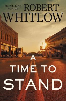 A Time to Stand By Robert Whitlow Cover Image