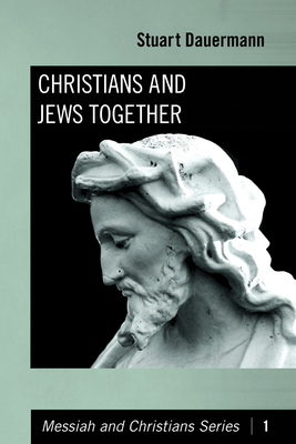 Christians and Jews Together (Messiah and Christians #1) Cover Image