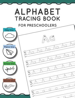 Alphabet Tracing Book for Preschoolers: Pen control to trace and write ABC Letters and Numbers Sky line Plane line Grass line and Worm line