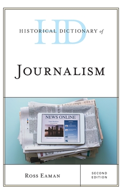 Historical Dictionary of Journalism, Second Edition (Historical Dictionaries of Professions and Industries) Cover Image
