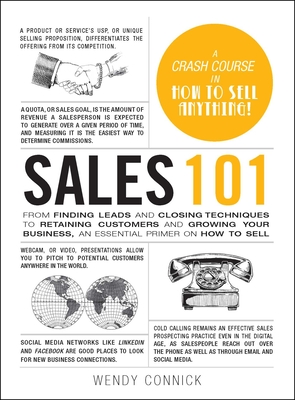 Sales 101: From Finding Leads and Closing Techniques to Retaining Customers and Growing Your Business, an Essential Primer on How to Sell (Adams 101) By Wendy Connick Cover Image