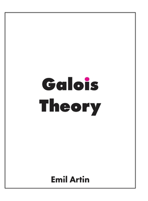 Galois Theory: Lectures Delivered at the University of Notre Dame Cover Image