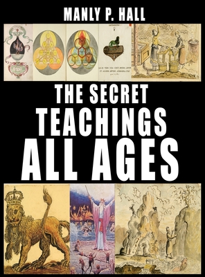 The Secret Teachings of All Ages By Manly P. Hall Cover Image