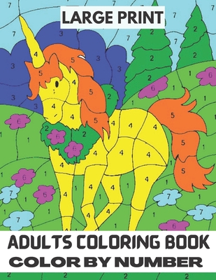 Large Print Adult Coloring Book Color By Number: An Adult Color By Numbers  Coloring Book Large Print Coloring Page 50 Uniq Totaly Relaxing Desgin  (Paperback)