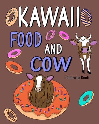 Kawaii Food and Cow: Coloring Book for Adult, Food Menu and Funny Cow, Activity Coloring Cover Image