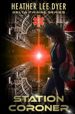 Station Coroner By Heather Lee Dyer Cover Image