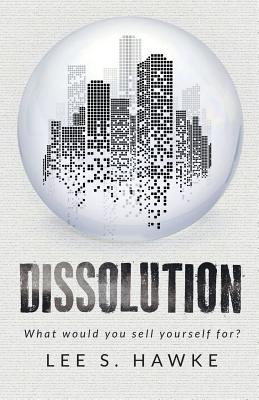 Dissolution By Lee S. Hawke, Kisa Whipkey (Editor) Cover Image