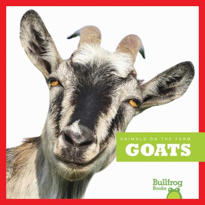 Goats (Animals on the Farm) (Library Binding) | Mysterious Galaxy Bookstore Goats (Animals on the Farm) (Library Binding) | Mysterious Galaxy Bookstore