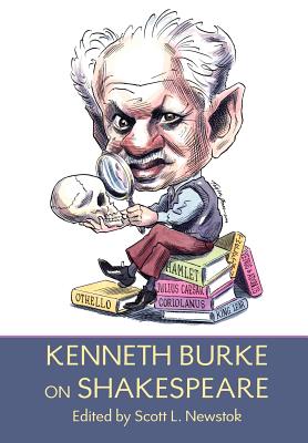 Kenneth Burke on Shakespeare By Kenneth Burke, Scott L. Newstok (Editor) Cover Image