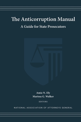 The Anticorruption Manual: A Guide for State Prosecutors Cover Image