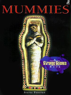 Mummies: A Strange Science Book (Strange Science Books (Owl Hardcover)) Cover Image