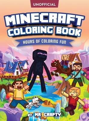 Minecraft's Coloring Book: Minecrafter's Coloring Activity Book: Hours of Coloring Fun (An Unofficial Minecraft Book) By Mr Crafty Cover Image