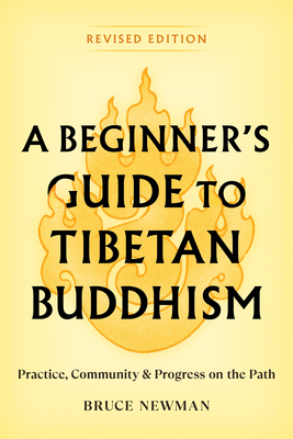 A Beginner's Guide to Tibetan Buddhism: Practice, Community, and Progress on the Path Cover Image