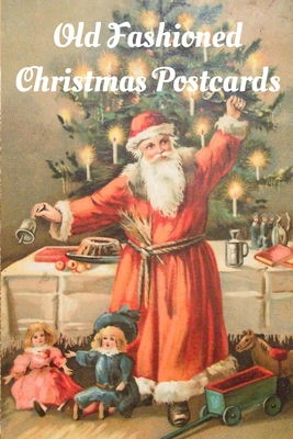 Old Fashioned Christmas Postcards: Vintage Christmas Cards - Holiday Postcards Cover Image