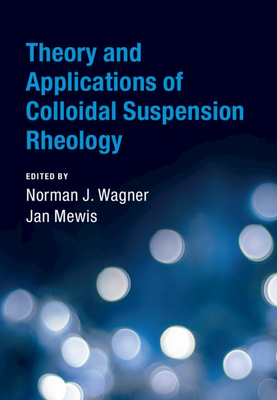 Theory and Applications of Colloidal Suspension Rheology Cover Image