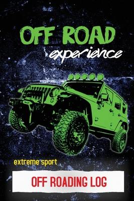 Off Roading Log: ATV & UTV Vehicles Adventure Journal, Offroading Adventures Gift, Book, Off Road Vehicle, Driving Notebook By Dayna Playner Cover Image
