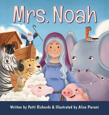 Mrs. Noah By Patti Richards, Alice Pieroni (Illustrator) Cover Image