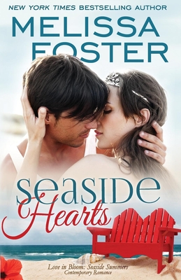 Seaside Hearts (Love in Bloom: Seaside Summers, Book 2) By Melissa Foster Cover Image