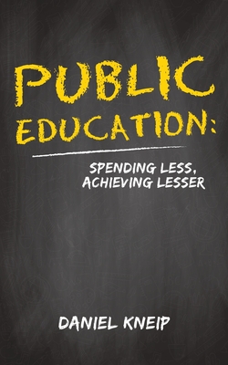 Public Education: Spending Less, Achieving Lesser Cover Image