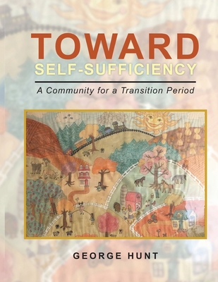 Toward Self-Sufficiency: A Community for a Transition Period Cover Image