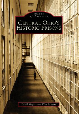 Central Ohio's Historic Prisons (Images of America) Cover Image