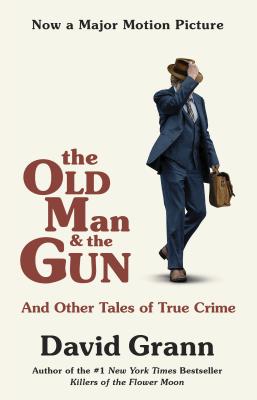 The Old Man and the Gun: And Other Tales of True Crime Cover Image