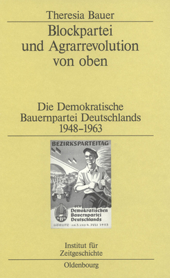 Blockpartei Und Agrarrevolution Von Oben (Studien Zur Zeitgeschichte #64)