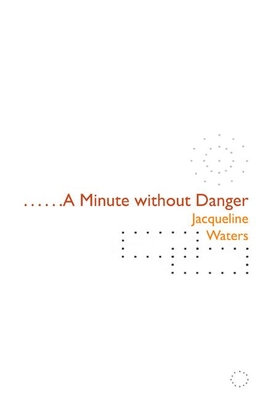 A Minute Without Danger (Adventures in Poetry) Cover Image
