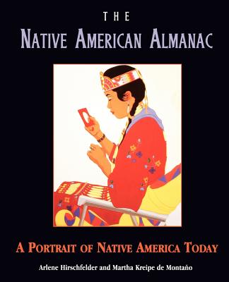 The Native American Almanac: A Portrait of Native America Today By Arlene B. Hirschfelder, Marty Kreipe de Montano (Joint Author), Hirschfelder Cover Image