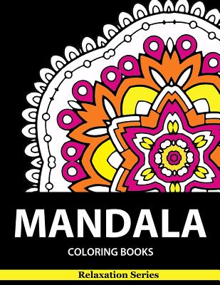 Download Mandala Coloring Book Relaxation Series Coloring Books For Adults Coloring Books For Adults Relaxation Meditation Coloring Book For Adult Paperback Rj Julia Booksellers