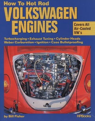 How to Hot Rod Volkswagen Engines: Turbocharging, Exhaust Tuning, Cylinder Heads, Weber Carburetion, Ignition & cover