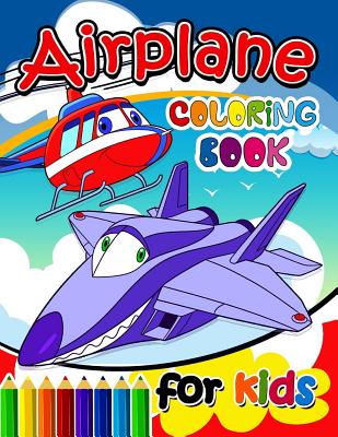 Airplane Coloring Books for Kids: Activity book for boy, girls, kids Ages  2-4,3-5,4-8 (Paperback)