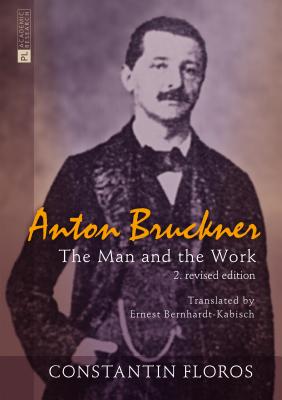 Anton Bruckner: The Man and the Work. 2. revised edition Cover Image