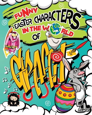 Funny Easter Characters in the World of Graffiti: An Original Collection of Fun Pages in a Coloring Book with Graffiti Street Art Letters for Kids Tee By Monsties Cover Image
