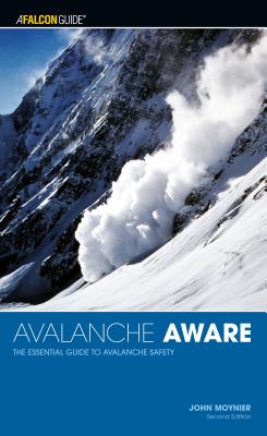 Avalanche Aware: The Essential Guide to Avalanche Safety (Kestrel) Cover Image