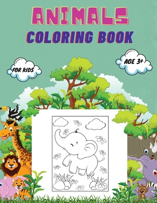 Animals Coloring Book For Kids age 3+: Animals Coloring Book for Toddlers, Kindergarten and Preschool Age: Big book of Wild and Domestic Animals, Bird By Mike Stewart Cover Image