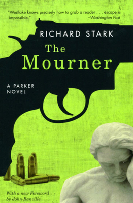 The Mourner: A Parker Novel By Richard Stark, John Banville (Foreword by) Cover Image