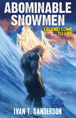 Abominable Snowmen: Legend Come to Life By Ivan T. Sanderson Cover Image