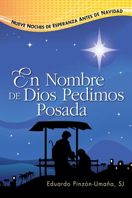 En Nombre de Dios Pedimos Posada: Nueve Noches de Esperanza Antes de Navidad Cover Image