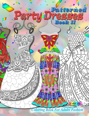 Download Patterned Party Dresses Colouring Book For Adults Fashion Paperback Mcnally Jackson Books