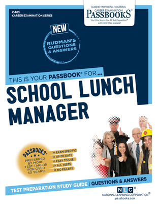 School Lunch Manager (C-703): Passbooks Study Guide (Career Examination Series #703) By National Learning Corporation Cover Image